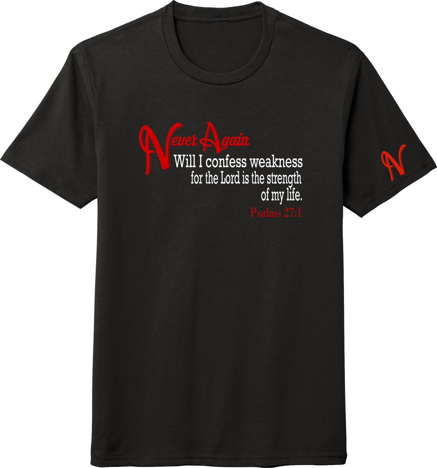 Never Again Psalms 271 Weakness DM130 Short Sleeve